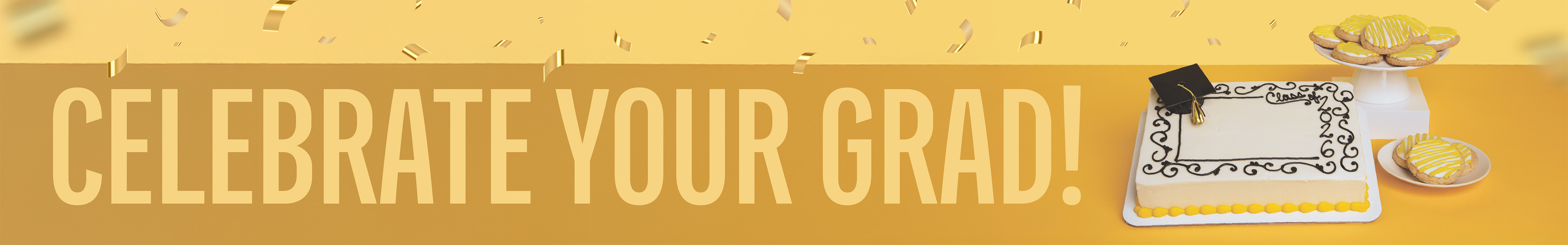 2026 Graduation - Celebrate your Grad